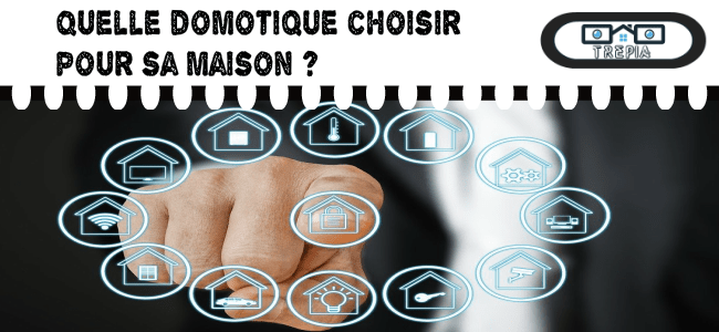 choisir sa domotique : liste des technologies